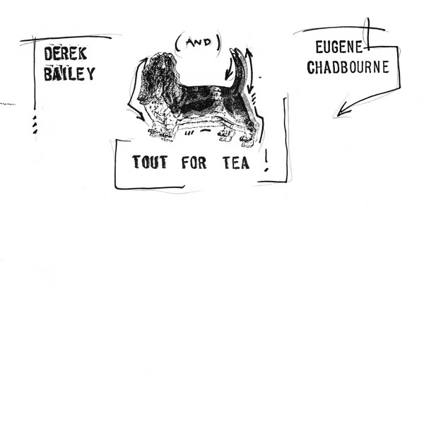 Derek Bailey & Eugene Chadbourne – Tout For Tea! (1995, Vinyl