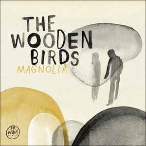 The Wooden Birds - Magnolia
