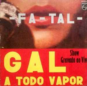 Gal Costa - Fa-Tal (Gal A Todo Vapor) album cover