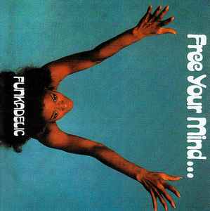 Funkadelic - Free Your Mind And Your Ass Will Follow album cover
