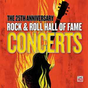 Various - The 25th Anniversary Rock & Roll Hall Of Fame Concerts album cover