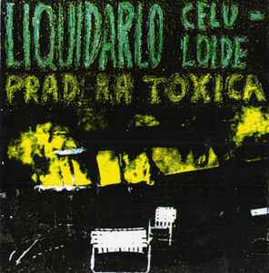 Liquidarlo Celuloide - Pradera Tóxica album cover