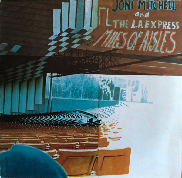 Joni Mitchell And The L.A. Express – Miles Of Aisles (1974, CSM