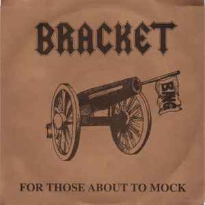 Bracket - For Those About To Mock