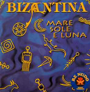 Bizantina – Mare, Sole E Luna (CD) - Discogs