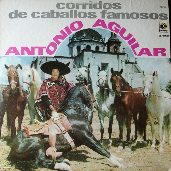 Antonio Aguilar – Corridos De Caballos Famosos (Vinyl) - Discogs
