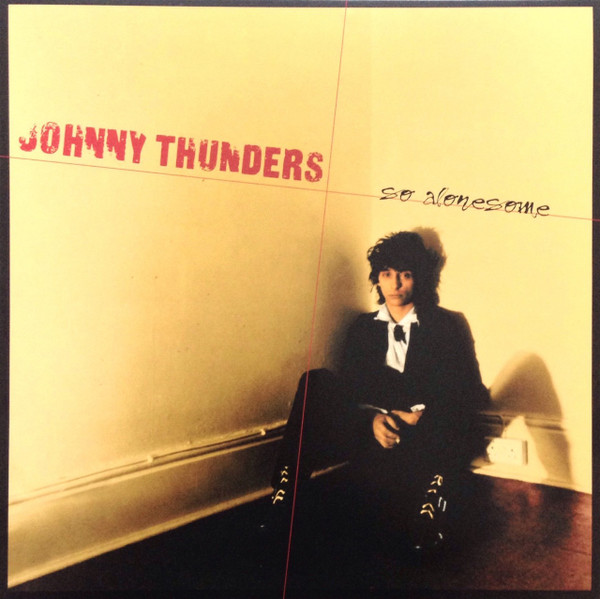 Johnny Thunders – So Alonesome (2018, Vinyl) - Discogs