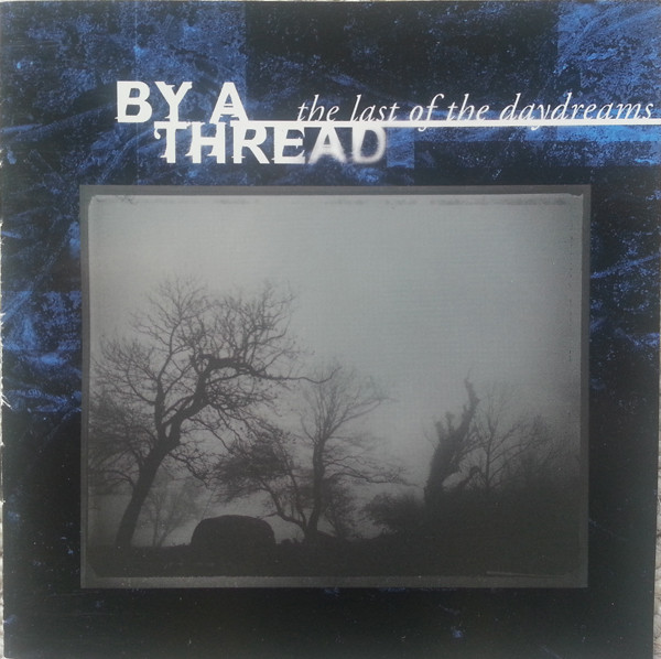 By A Thread – Last Of The Daydreams (1999, White, Vinyl) - Discogs