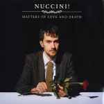 Nuccini! – Matters Of Love And Death (2006, Vinyl) - Discogs