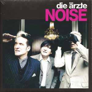 Noise - Die Ärzte