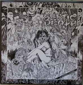 Septic Death – Now That I Have The Attention What Do I Do With It