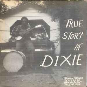 True Story Of Dixie - Abner Jay