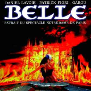 Belle (Extrait Du Spectacle Notre-Dame De Paris) - Daniel Lavoie - Patrick Fiori - Garou