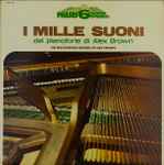 Cover of I Mille Suoni Del Pianoforte Di Alex Brown = The Multifarious Sounds Of Alex Brown, , Vinyl