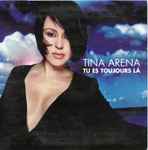 Tina Arena – Tu Es Toujours Là (2001, Cardboard Sleeve, CD) - Discogs