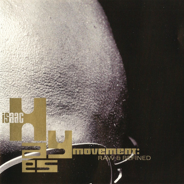 Isaac Hayes Movement – Raw & Refined (1995, CD) - Discogs