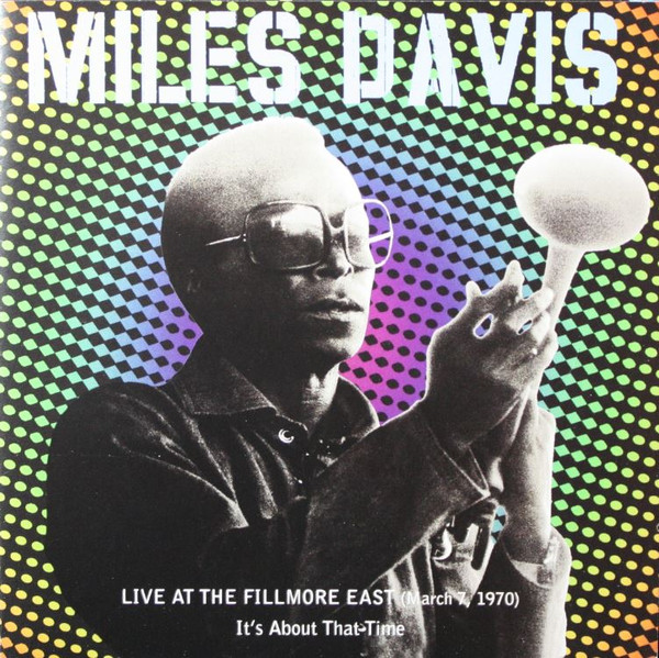 Miles Davis - Live At The Fillmore East (March 7, 1970): It's