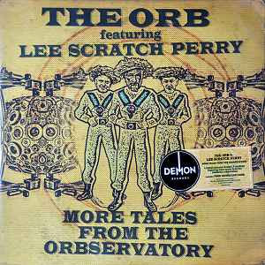 More Tales From The Orbservatory - The Orb Featuring Lee Scratch Perry