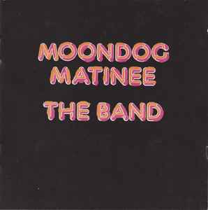 The Band - Moondog Matinee album cover