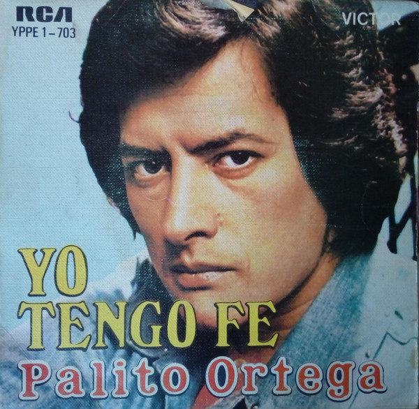 Palito Ortega – Yo Tengo Fe (1974, Vinyl) - Discogs