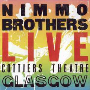 The Nimmo Brothers - Live Cottiers Theatre Glasgow