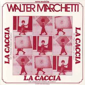 La Caccia (Da «Arpocrate Seduto Sul Loto») - Walter Marchetti