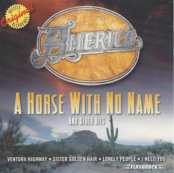 America – A Horse With No Name And Other Hits (2004