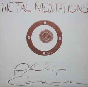 Metal Meditations - Philip Corner