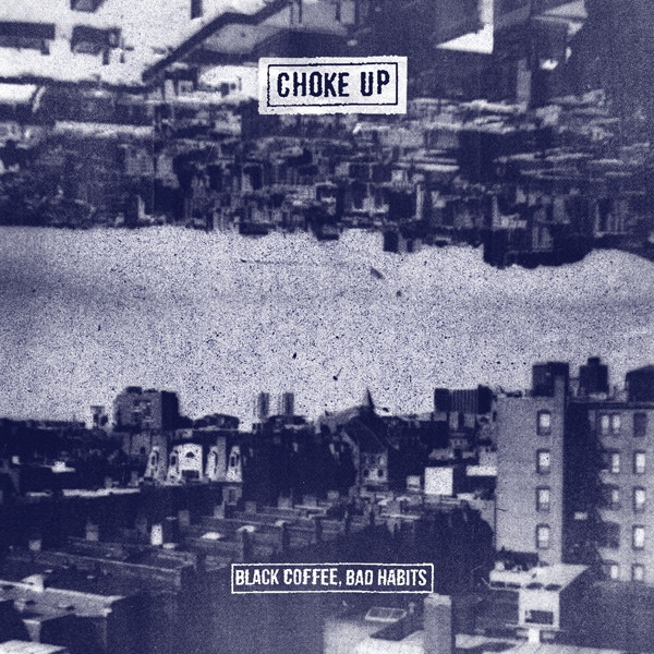 descargar álbum Choke Up - Black Coffee Bad Habits