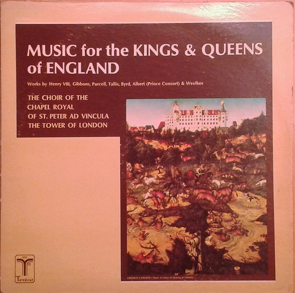 Album herunterladen Choir Of The Chapel Royal Of St Peter Ad Vincula, The Tower Of London - Music For The Kings Queens Of England