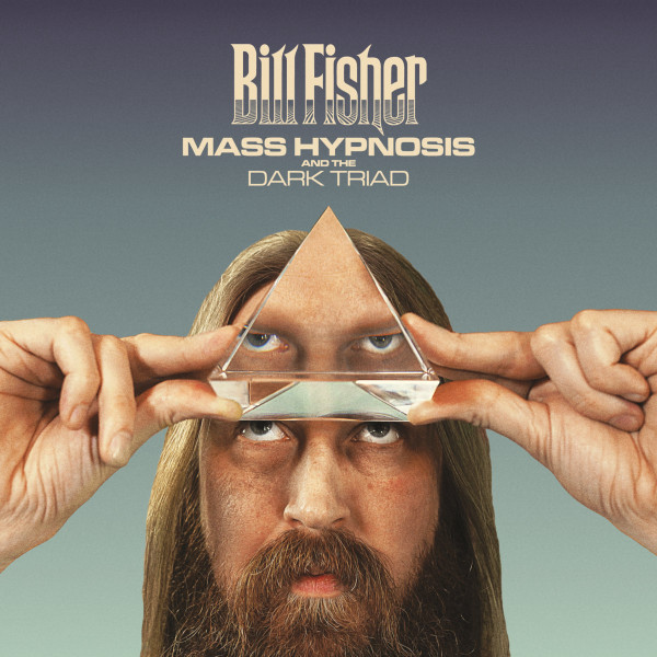 Bill Fisher – Mass Hypnosis And The Dark Triad (2020, Psychopathic