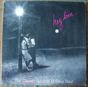 Hey Love... (The Classic Sounds Of Sexy Soul) (1986, Carrollton