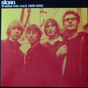 Sloan (2) - B Sides Win Vol.2 1998-2001