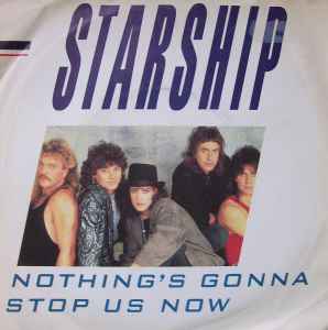 Starship – Nothing's Gonna Stop Us Now (1987, Vinyl) - Discogs