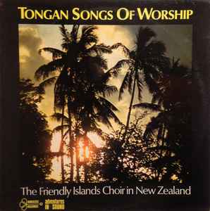 The Friendly Islands Choir In New Zealand - Tongan Songs Of Worship album cover