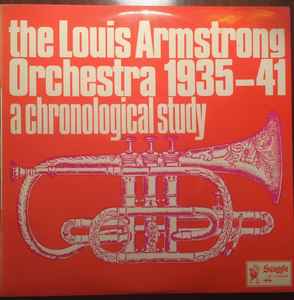 The Louis Armstrong Orchestra – A Chronological Study Of The Louis