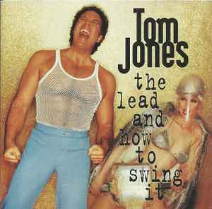 Tom Jones - The Lead And How To Swing It album cover
