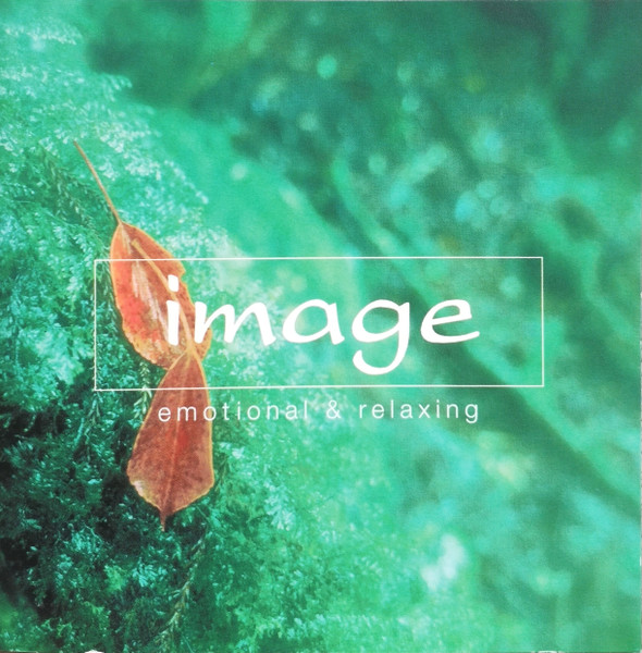 Image (Emotional & Relaxing) (2000, CD) - Discogs
