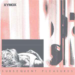 Subsequent Pleasures - Xymox