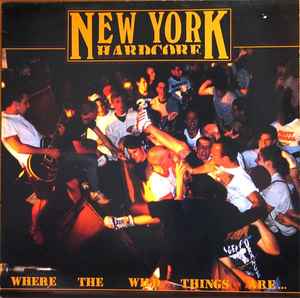 New York Hardcore - Where The Wild Things Are... (1989