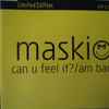 Maskio - Can U Feel It? / Am Back