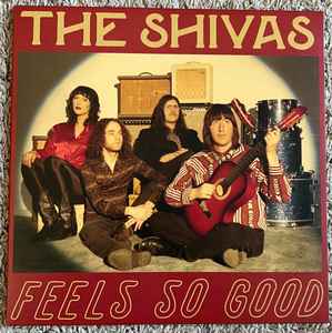 The Shivas - Feels So Good // Feels So Bad