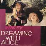 Mark Fry – Dreaming With Alice (1972, Vinyl) - Discogs