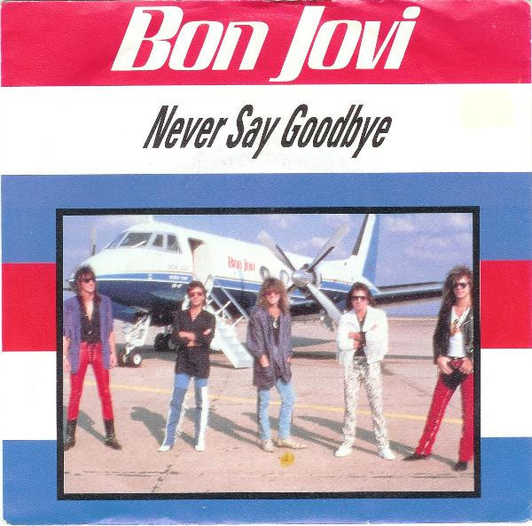 Bon Jovi - Never Say Goodbye | Releases | Discogs