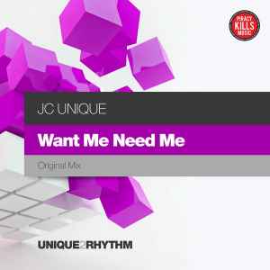 JC Unique - Want Me Need Me album cover