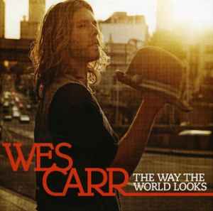 Wes Carr - The Way The World Looks album cover