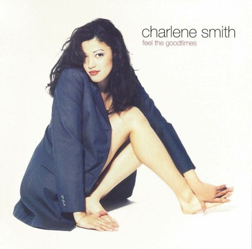 Album herunterladen Charlene Smith - Feel The Goodtimes