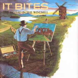 It Bites - The Big Lad In The Windmill album cover