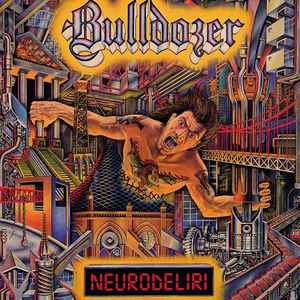 Bulldozer (2) - Neurodeliri album cover