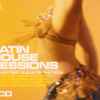 Various - Latin House Sessions